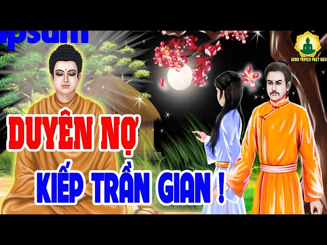 Nhân Quả Báo Ứng Ở Đời, NHÂN DUYÊN VỢ CHỒNG KIẾP NÀY Có Phải Do DUYÊN NỢ KIẾP TRƯỚC - Nhân Quả 2025