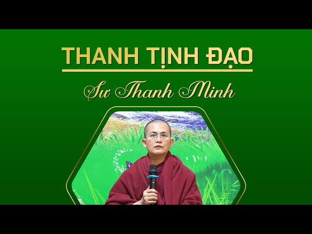 Thanh tịnh đạo | Sư Thanh Minh