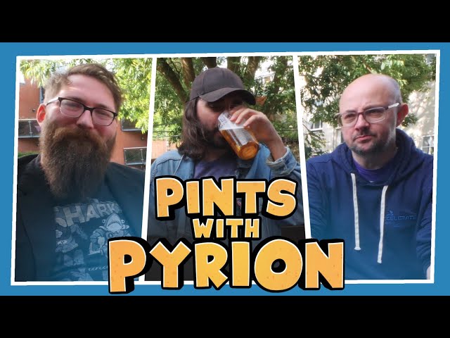 Pints with Pyrion (and Tom and Harry)