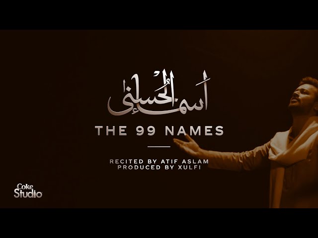 Coke Studio Special | Asma-ul-Husna | The 99 Names | Atif Aslam