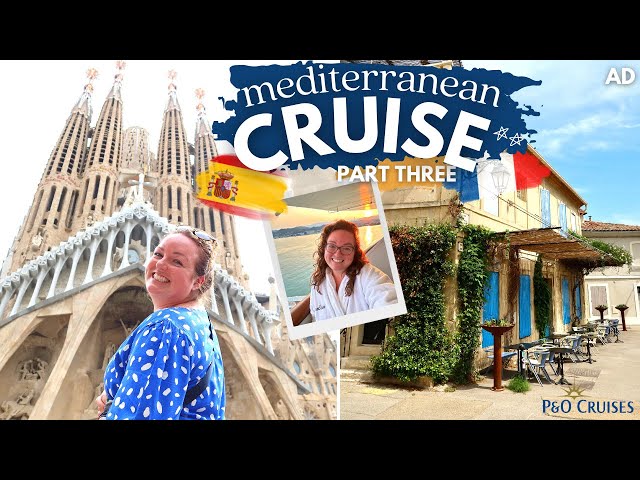 MEDITERRANEAN CRUISE! 🛳️ PART 3 • Barcelona, Spain 🇪🇸 Arles & Les Baux de Provence 🇫🇷 P&O Cruises AD