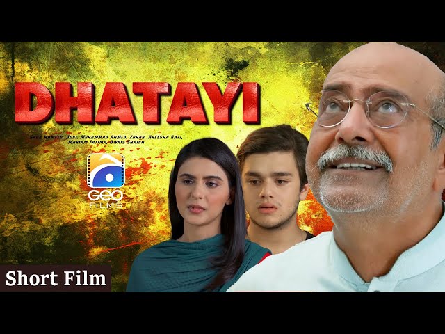 Dhatayi | Short Film | Saba Hameed - Addi - Mohammad Ahmed | Geo Films