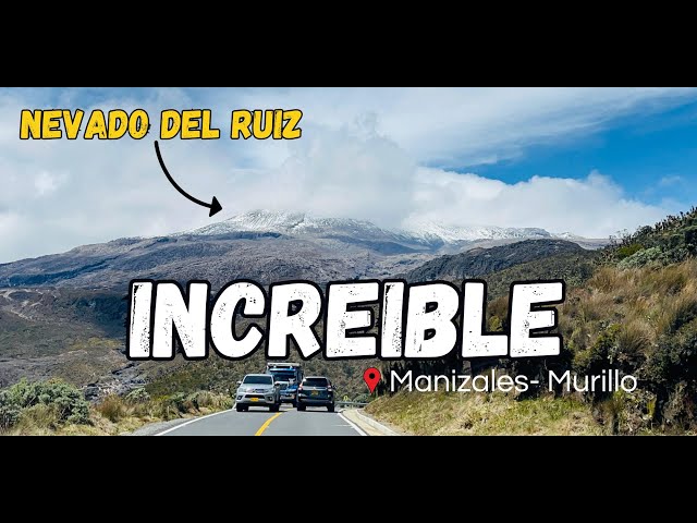 La ruta MAS LINDA de COLOMBIA | MANIZALES  MURILLO | Parque Los Nevados