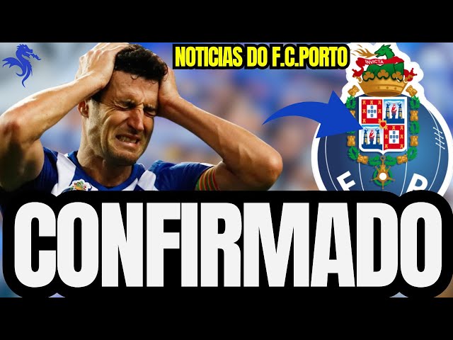 🔵⚪ É OFICIAL! FOI CONFIRMADO NO DRAGÃO! APANHOU TODOS DE SURPRESA! NOTÍCIAS DO FC PORTO