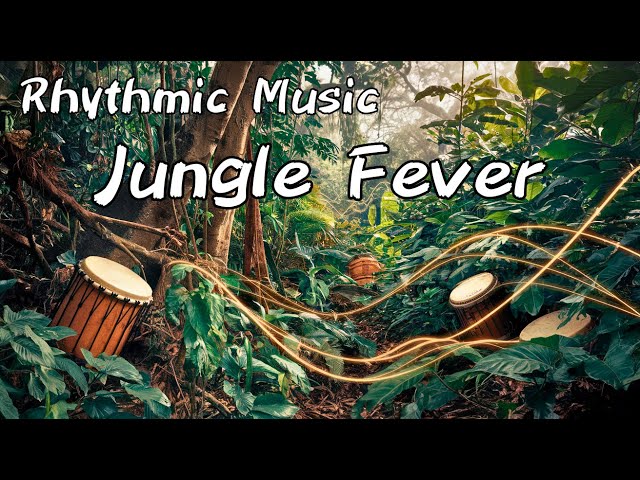 Jungle Fever - Wild Beats Rhythmic Music & Artwork