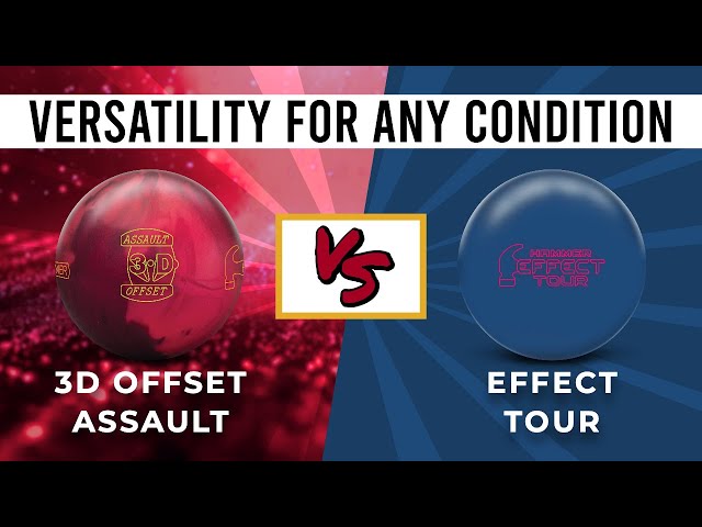 Hammer 3D Offset Assault versus Effect Tour // Ball Review