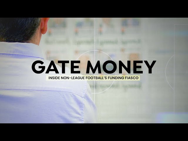 Gate Money: Inside Non-League Football's Funding Fiasco (Full Documentary)