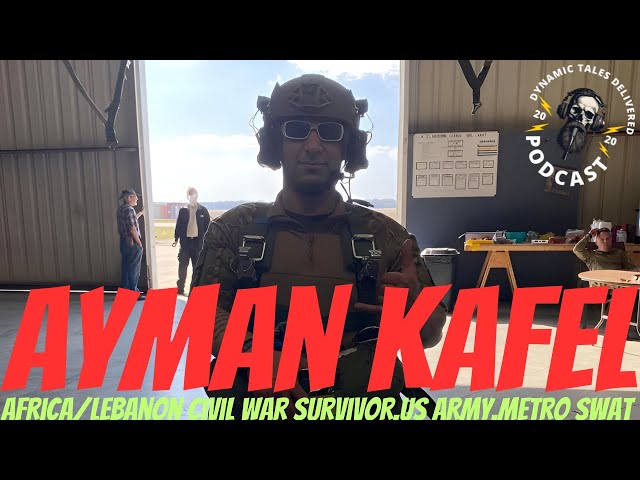 SURVIVING CIVIL WAR: AYMAN KAFEL'S STORY BRIDGING CULTURES IN COMBAT