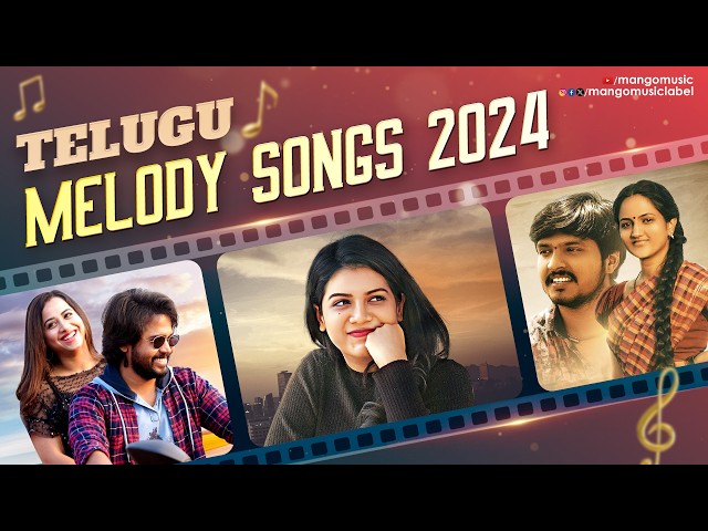 2024 Telugu Melody Songs | Latest Telugu Melody Songs | Telugu Love Songs 2024 | Mango Music