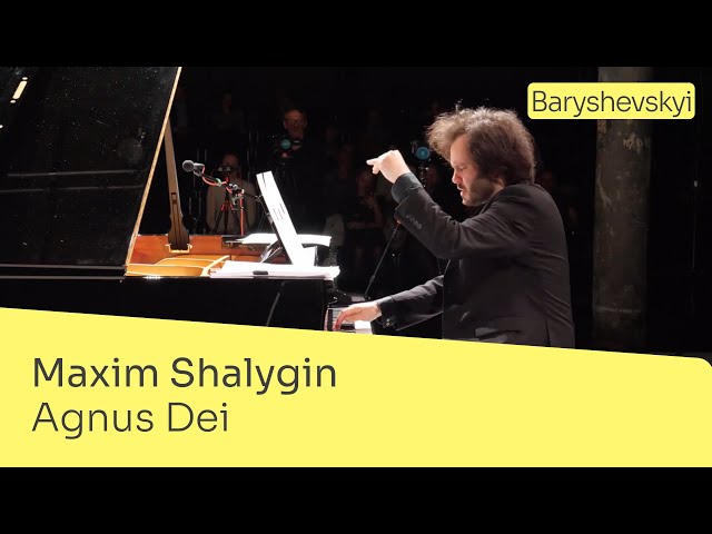 Maxim Shalygin – Agnus Dei | Antonii Baryshevskyi