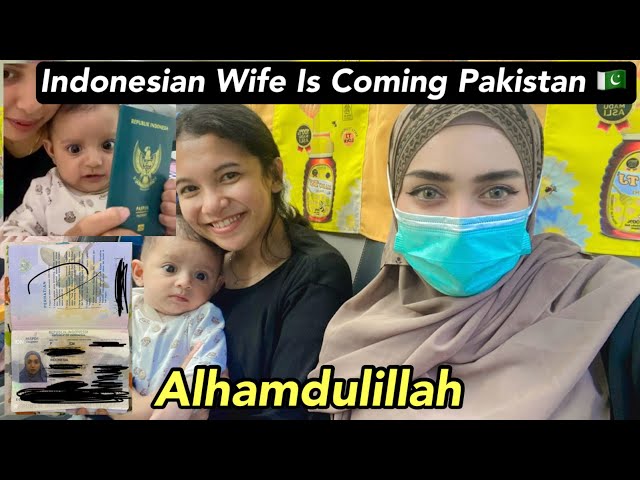 Alhamdulillah Wife & Baby Pakistan 🇵🇰 A Rahe Hai || Indonesian 🇮🇩 Wife Coming To Pakistan 🇵🇰