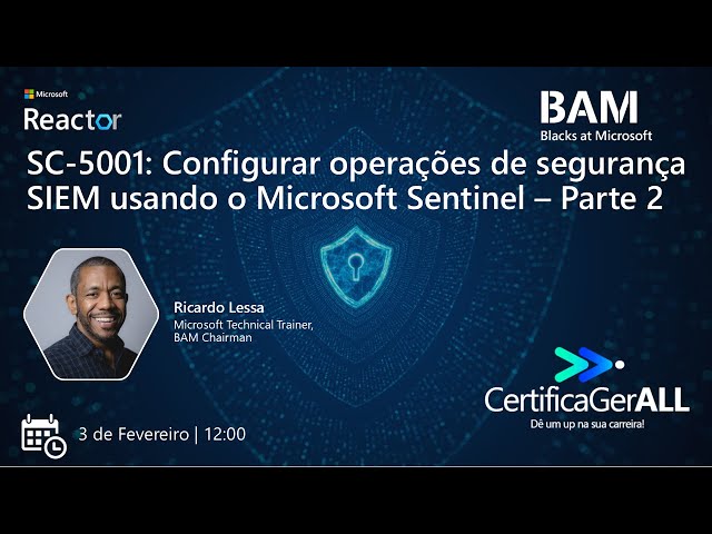 SC-5001: Configurar operações de segurança SIEM usando o Microsoft Sentinel - Parte 2