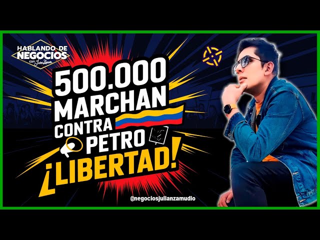 🔥 500.000 colombianos marchan contra Petro 🇨🇴 ¡Comunistas INFILTRAN la oposición! 🛑