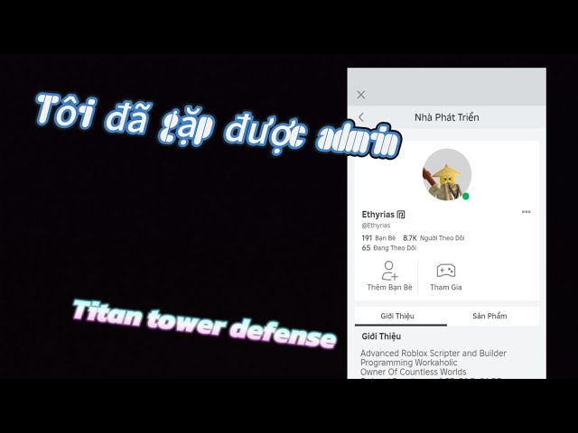 Mình gặp được admin của titan tower defense