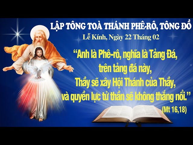 Ngày 22 tháng 2: LẬP TÔNG TOÀ THÁNH PHÊ-RÔ, TÔNG ĐỒ, Lễ kính  (Mt 16,13-19) - Lời Chúa cho mọi người