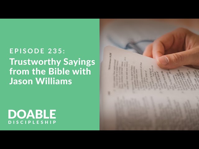 Episode 235: Trustworthy Sayings from the Bible with Jason Williams