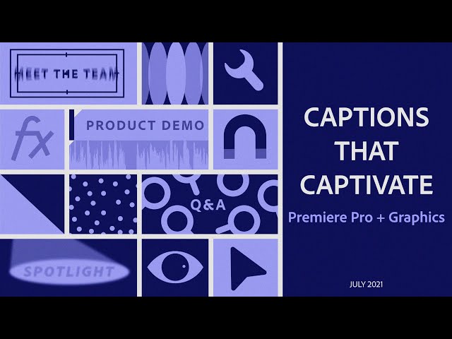 Premiere Pro: CAPTIONS that CAPTIVATE | Adobe Video Community Meet-up | Adobe Video