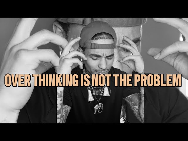 OVER THINKING IS NOT THE PROBLEM 💯 #solution #perspective #confidence