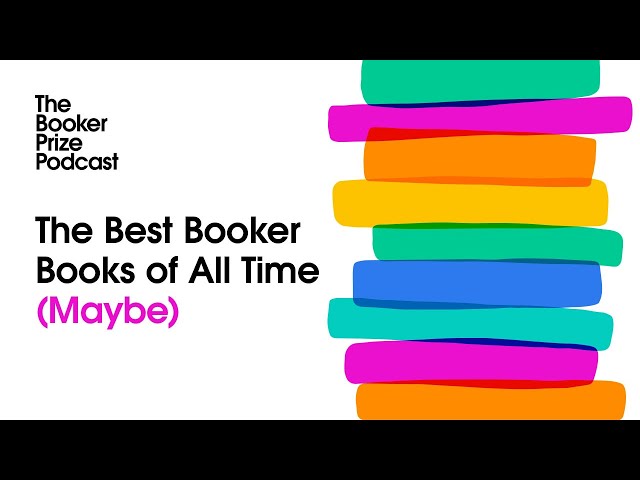 The Best Booker Books of All Time (Maybe) | The Booker Prize Podcast: Episode 1