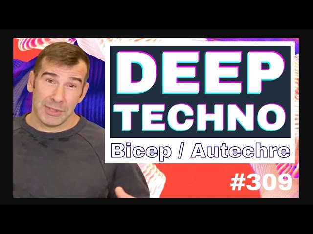 How to Deep Techno (Like BICEP & Autechre) + Templates: LEMT 309