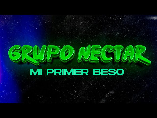 Grupo Nectar mi primer beso LYRIC