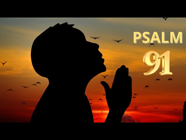 PSALM 91: THE POWERFUL PRAYER