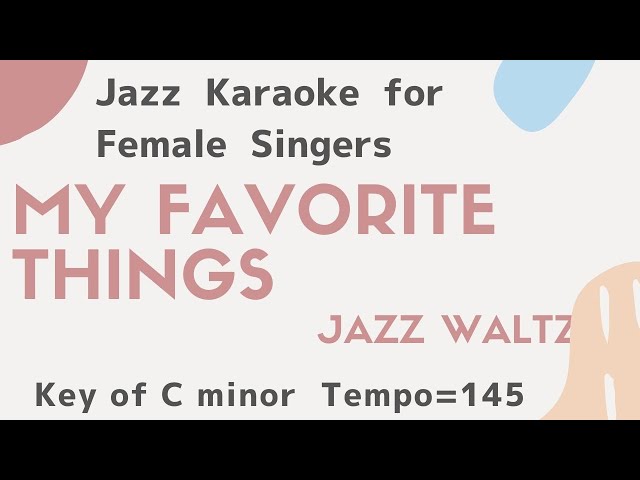 My favorite things [sing along background music] JAZZ KARAOKE for female singers - Sound of music