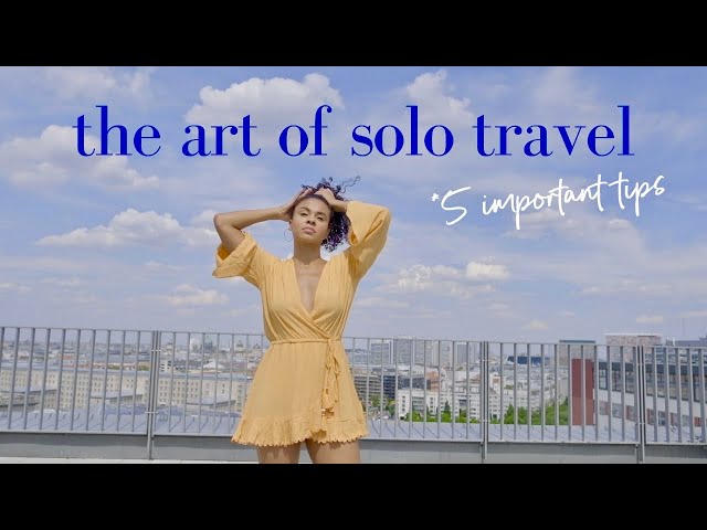 My Best Solo Travel Tips (safety, friendships, & silence)