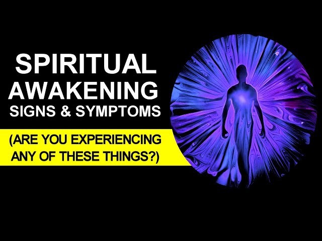 Spiritual Awakening Signs & Symptoms (Are You Experiencing Any of These Things?) | Awakening Process