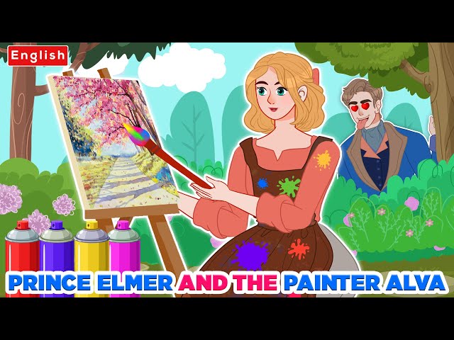 Prince Elmer And The Painter Alva ️🎨 | Story For Teenagers | WOA - Fairy Tales Every Day