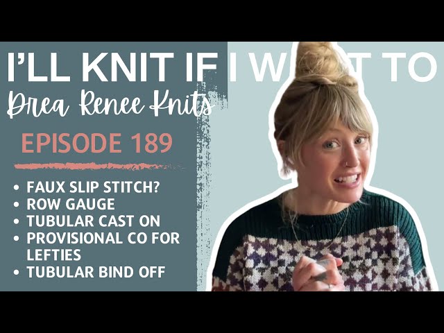 I’ll Knit If I Want To: Episode 189