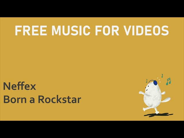 Born a Rockstar - Neffex - Free Music for Videos