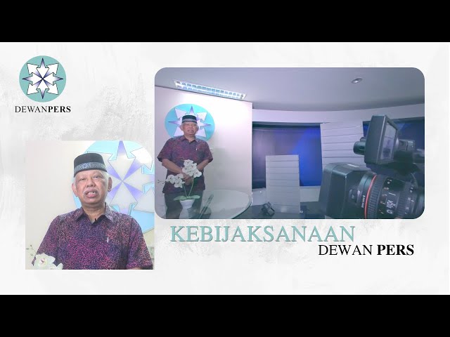 Kebijaksanaan Dewan Pers: Kemerdekaan Pers dan Jurnalisme Berkualitas