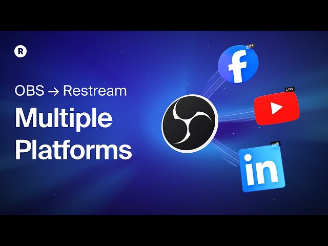 How to Stream from OBS to Multiple Platforms