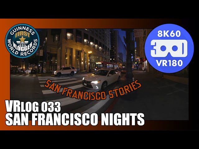 SF Stories: San Francisco Nights (Entry #2335 - VRLOG 033)