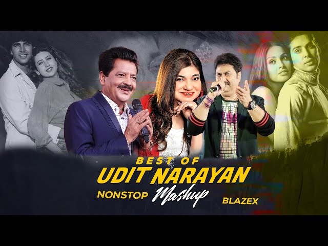 Best Of Udit Narayan Nonstop Mashup | Alka Yagnik  | Kumar Sanu  | BLAZEX MASHUPS | Jukebox