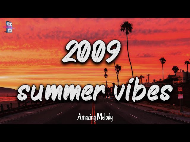 It's summer 2009 and you are on roadtrip ~ summer 2009 vibes ~ nostalgia playlist