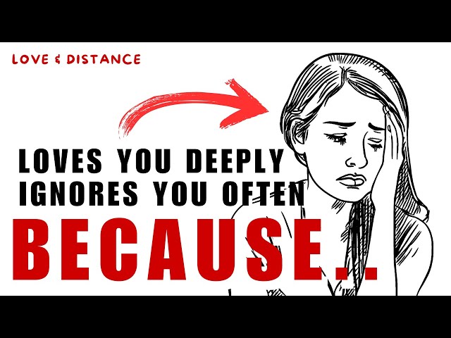 The One Who Loves You Deeply Ignores You Often Because... Psychological Insights