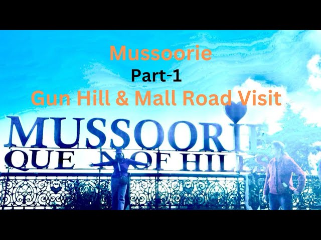 Mussoorie Gun hill point || Mall Road || Mussoorie travel vlog || Dehradun Uttarakhand || first vlog