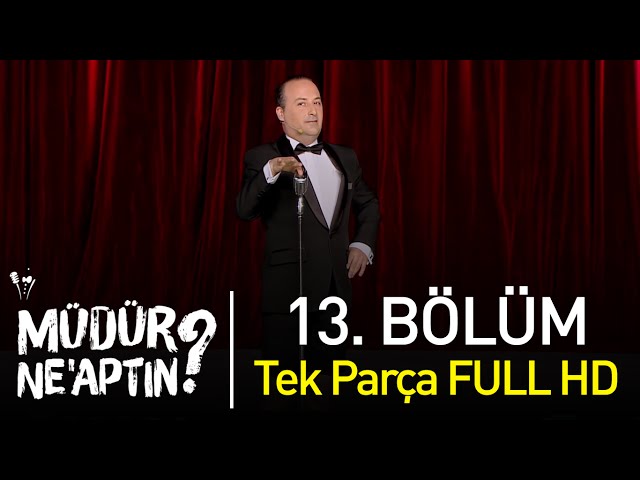 Müdür Ne'aptın? 13. Bölüm Tek Parça Full HD - Bipsiz