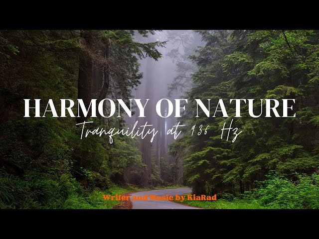 KiaRad _"Harmony of Nature: Tranquility at 936 Hz"