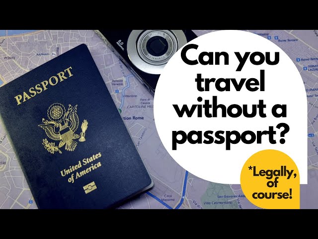 International Travel 2020: How to Travel without a passport? Is it possible? Who can?