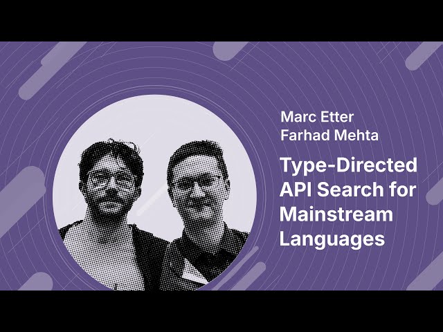 M. Etter & F. Mehta: Towards Type-Directed API Search for Mainstream Languages