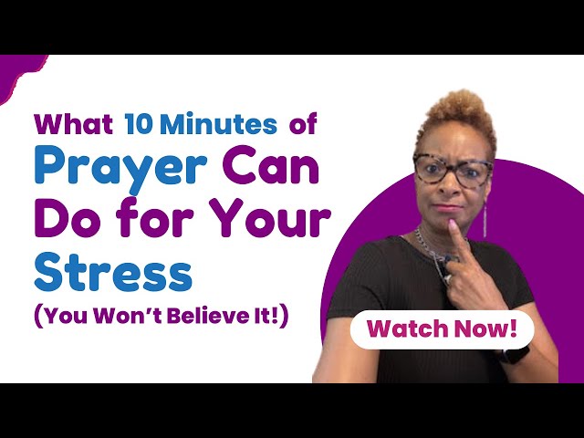 10-Minute Prayer That Transforms Stress Into Peace!