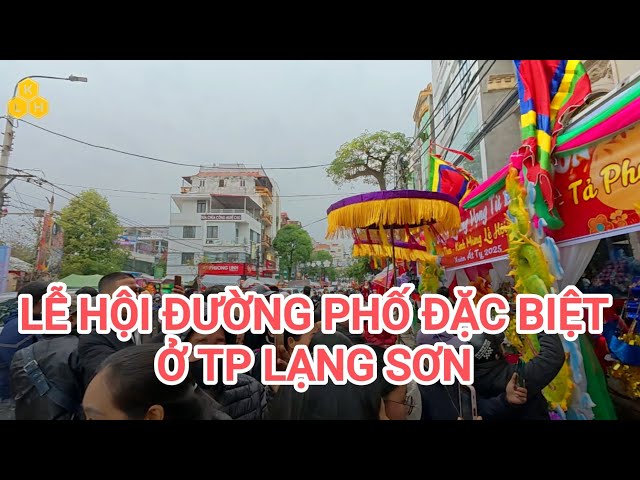 Lễ hội Kỳ Cùng Tả Phủ - Không khí vui nhộn trên đường phố Lạng Sơn.