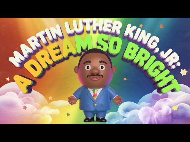 "Martin Luther King, Jr: Dream So Bright"- Sing-Along Song for Kids – Fun & Educational Music Video!