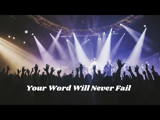 Your Word Will Never Fail || New Songs with Lyrics|| Worship Songs Elevation Music