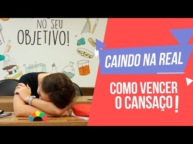 Caindo na Real | COMO VENCER O CANSAÇO