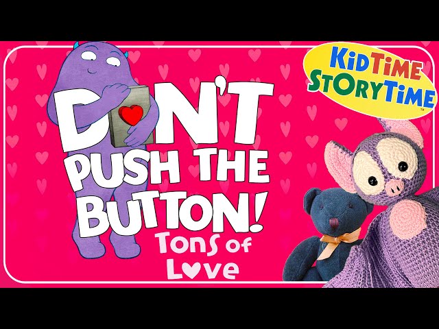 DON'T Push the Button TONS of Love | read aloud for kids - valentine read aloud