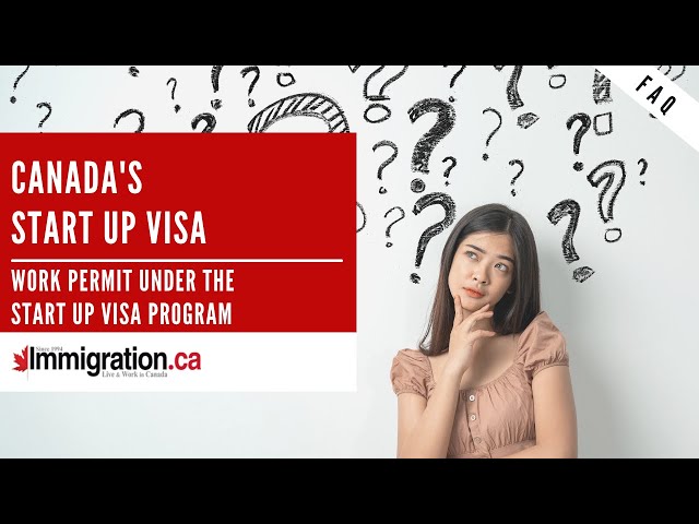 Work Permit Under the Canada Start Up Visa Program